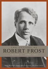 Letters of Robert Frost by Mark Richardson, Robert Frost, Robert Faggen, Donald Gerard Sheehy