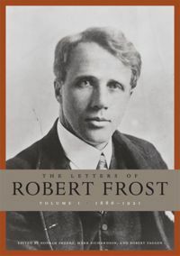 Letters of Robert Frost by Mark Richardson, Donald Gerard Sheehy, Robert Faggen, Robert Frost