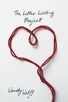 The Letter Writing Project by Wendy Wolff