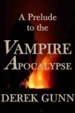 A Prelude to the Apocalypse by Derek Gunn
