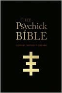 Thee Psychick Bible: Thee Apocryphal Scriptures ov Genesis Breyer P-Orridge and Thee Third Mind ov Thee Temple ov Psychick Youth by Genesis P-Orridge, Carl Abrahamsson, J.A. Rapoza