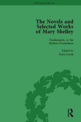 The Novels and Selected Works of Mary Shelley Vol 1 by Betty T. Bennett, Nora Crook, Pamela Clemit