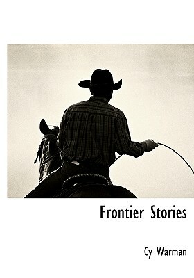 Frontier Stories by Cy Warman