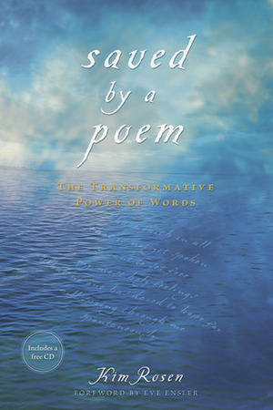 Saved by a Poem: The Transformative Power of Words by Kim Rosen