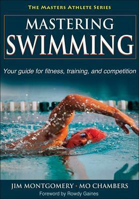 Mastering Swimming by Mo Chambers, Jim Montgomery