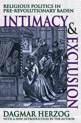 Intimacy and Exclusion: Religious Politics in Pre-revolutionary Baden by 