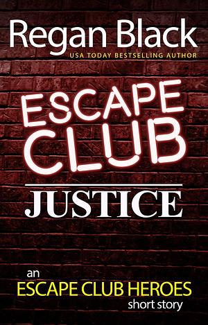 Escape Club: Justice by Regan Black