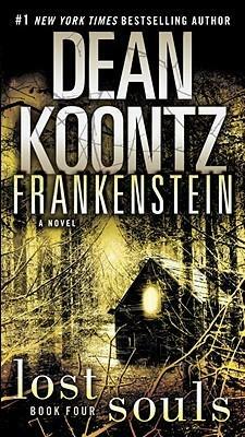 Dean Koontz's Frankenstein, Book Four: Lost Souls by Dean Koontz, Dean Koontz