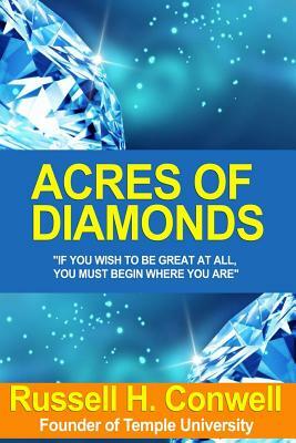 { [ Acres of Diamonds: FOUNDER OF TEMPLE UNIVERSITY ] } Conwell, Russell H: ( AUTHOR ) Feb-15-2013 Paperback by Russell H. Conwell