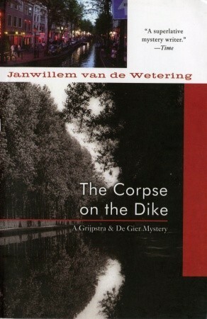 The Corpse on the Dike by Janwillem van de Wetering