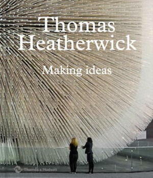 Thomas Heatherwick: Making by Thomas Heatherwick