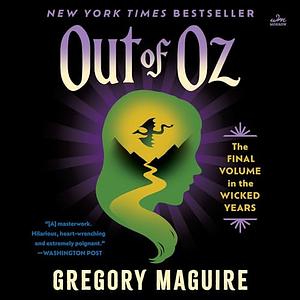 Out of Oz by Gregory Maguire