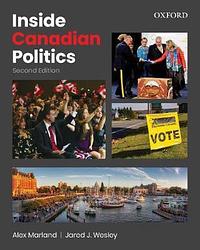 Inside Canadian Politics by Jared J. Wesley, Alex Marland