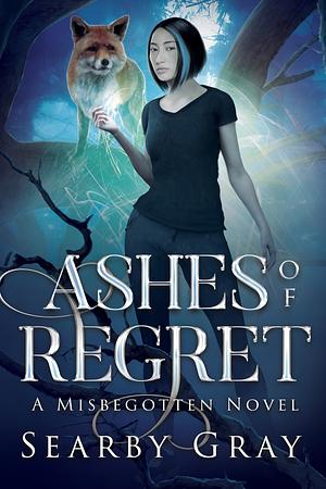 Ashes of Regret by Searby Gray