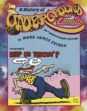 A History of Underground Comics by Mark James Estren