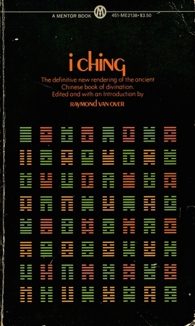 I Ching by Raymond van Over, James Legge
