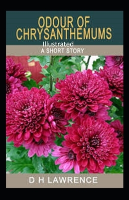Odour of Chrysanthemums Illustrated by D.H. Lawrence