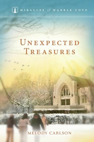 Unexpected Treasures by Melody Carlson