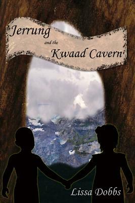Jerrung and the Kwaad Cavern by Lissa Dobbs