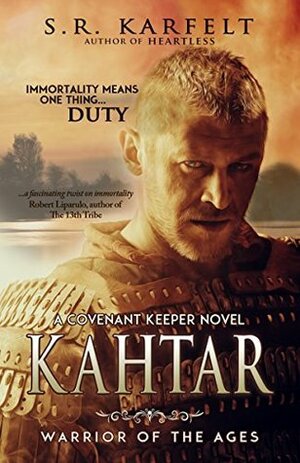 Kahtar: Warrior of the Ages (A Covenant Keeper, #1) by S.R. Karfelt