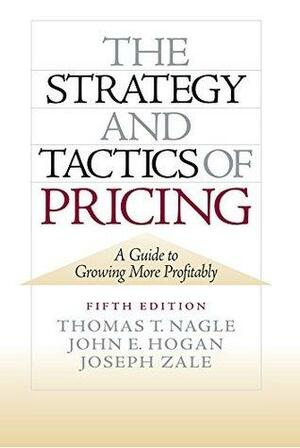 The Strategy and Tactics of Pricing: New International Edition by Tom Nagle, Joseph Zale, John Hogan