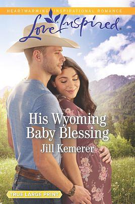 His Wyoming Baby Blessing by Jill Kemerer