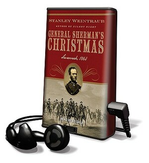 General Sherman's Christmas: Savannah, 1864 by Stanley Weintraub