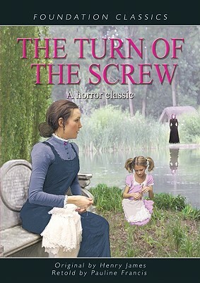 The Turn of the Screw: A Horror Classic by Henry James