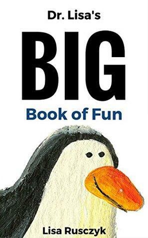 Dr. Lisa's Big Book of Fun by Lisa M. Rusczyk