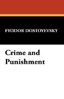 Crime and Punishment by Fyodor Dostoevsky