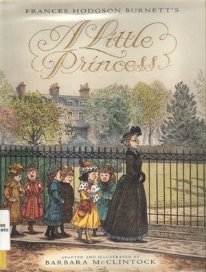 Frances Hodgson Burnett's A Little Princess by Barbara McClintock