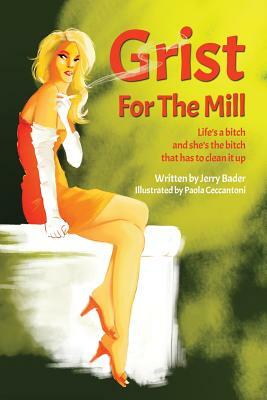 Grist For The Mill by Jerry Bader