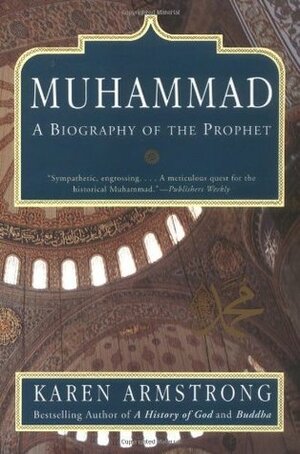 Muhammad: A Biography of the Prophet by Karen Armstrong