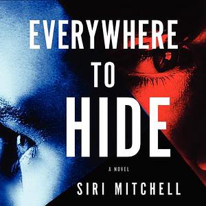 Everywhere to Hide by Siri Mitchell