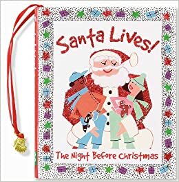 Santa Lives!: The Night Before Christmas by Dianne Moritz