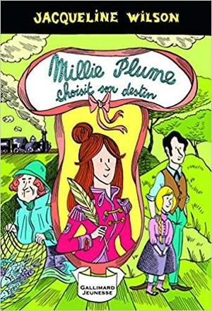 Millie Plume choisit son destin by Nick Sharratt, Jacqueline Wilson
