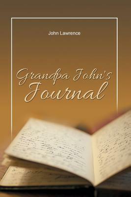 Grandpa John's Journal by John Lawrence