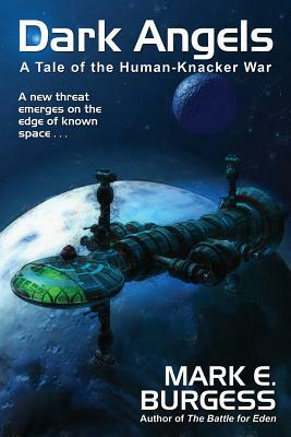 Dark Angels: A Tale of the Human-Knacker War by Mark E. Burgess