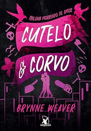 Cutelo e Corvo  by Brynne Weaver