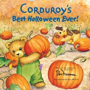 Corduroy's Best Halloween Ever! by Lisa McCue, Don Freeman