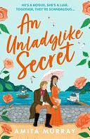 An Unladylike Secret by Amita Murray