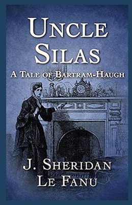 Uncle Silas Illustrated by J. Sheridan Le Fanu