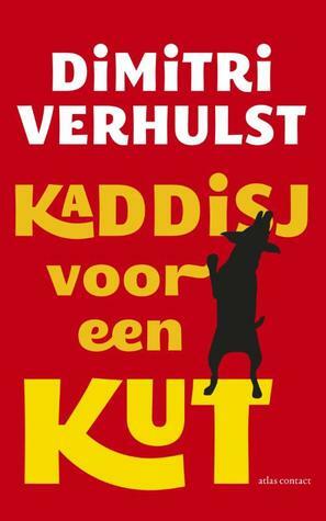 Kaddisj voor een kut by Dimitri Verhulst