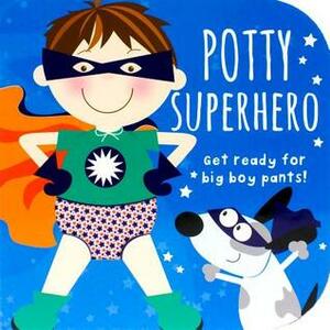 Potty Superhero: Get Ready for Big Boy Pants! by Mabel Forsyth