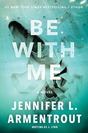 Be with Me by Jennifer L. Armentrout