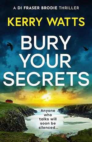 Bury your secrets by Kerry Watts