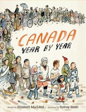 Canada Year by Year by Elizabeth MacLeod