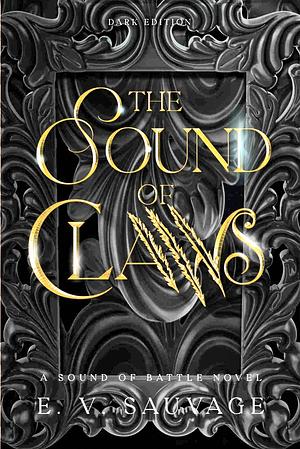 The Sound of Claws (Dark Edition) by E.V. Sauvage