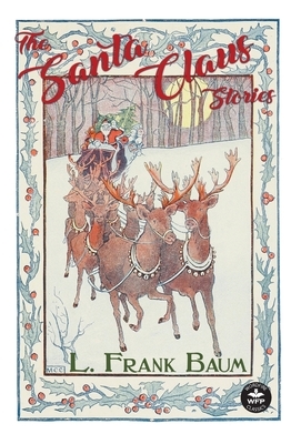 The Santa Claus Stories by L. Frank Baum