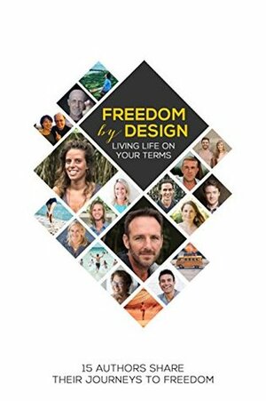 Freedom by Design: Living Life on Your Terms by John Abbott, Estela Kun